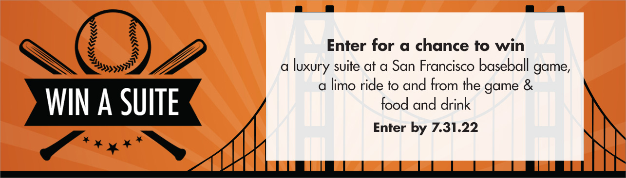 Enter for a chance to win a luxury suite at a San Francisco baseball game, a limo ride to and from the game & food and drink.  Enter by 7.31.22.